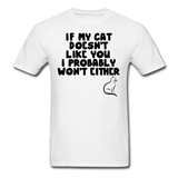 If My Cat Doesn't Like You - Black - Unisex Classic T-Shirt - white