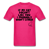 If My Cat Doesn't Like You - Black - Unisex Classic T-Shirt - fuchsia