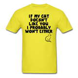 If My Cat Doesn't Like You - Black - Unisex Classic T-Shirt - yellow