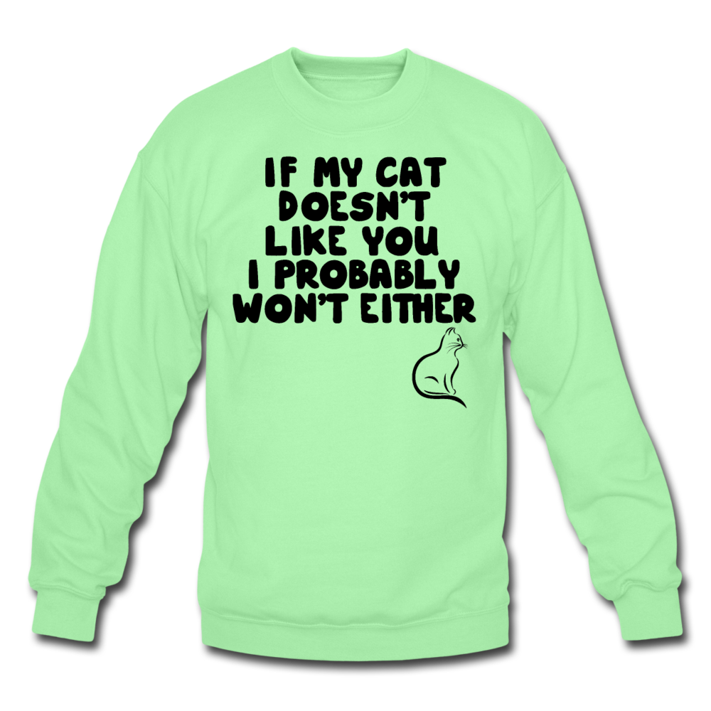 If My Cat Doesn't Like You - Black - Crewneck Sweatshirt - lime