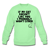 If My Cat Doesn't Like You - Black - Crewneck Sweatshirt - lime