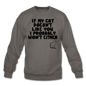 If My Cat Doesn't Like You - Black - Crewneck Sweatshirt - asphalt gray