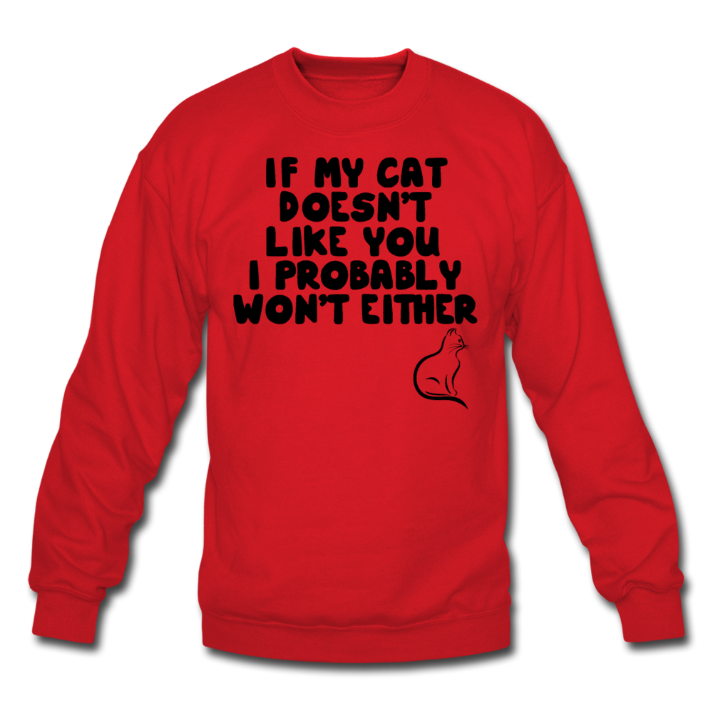 If My Cat Doesn't Like You - Black - Crewneck Sweatshirt - red