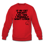 If My Cat Doesn't Like You - Black - Crewneck Sweatshirt - red