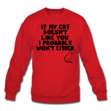If My Cat Doesn't Like You - Black - Crewneck Sweatshirt - red