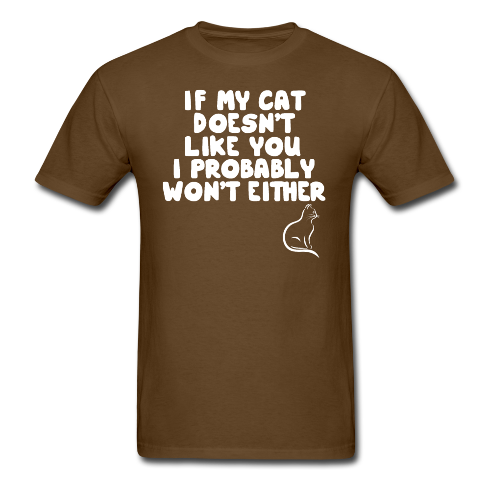 If My Cat Doesn't Like You - White - Unisex Classic T-Shirt - brown