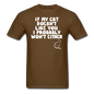 If My Cat Doesn't Like You - White - Unisex Classic T-Shirt - brown