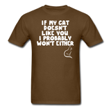 If My Cat Doesn't Like You - White - Unisex Classic T-Shirt - brown