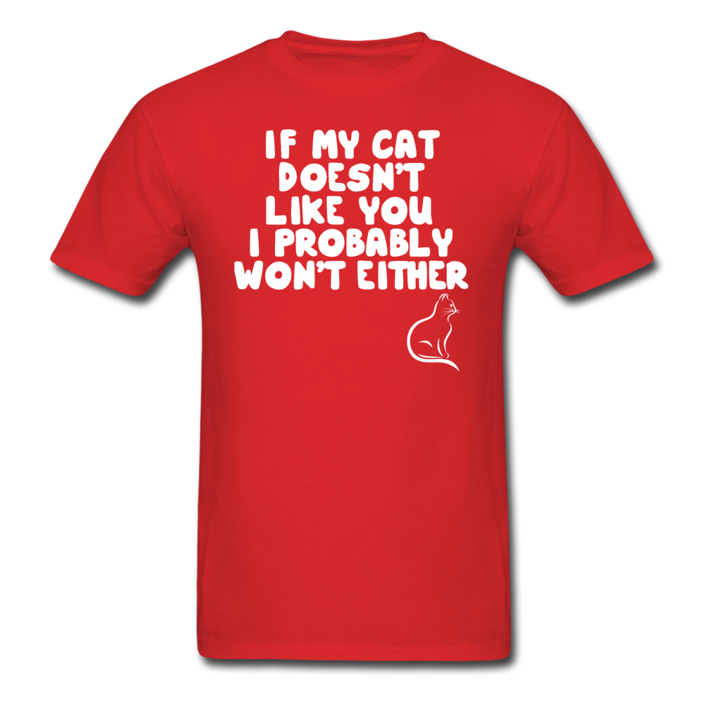 If My Cat Doesn't Like You - White - Unisex Classic T-Shirt - red