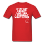 If My Cat Doesn't Like You - White - Unisex Classic T-Shirt - red