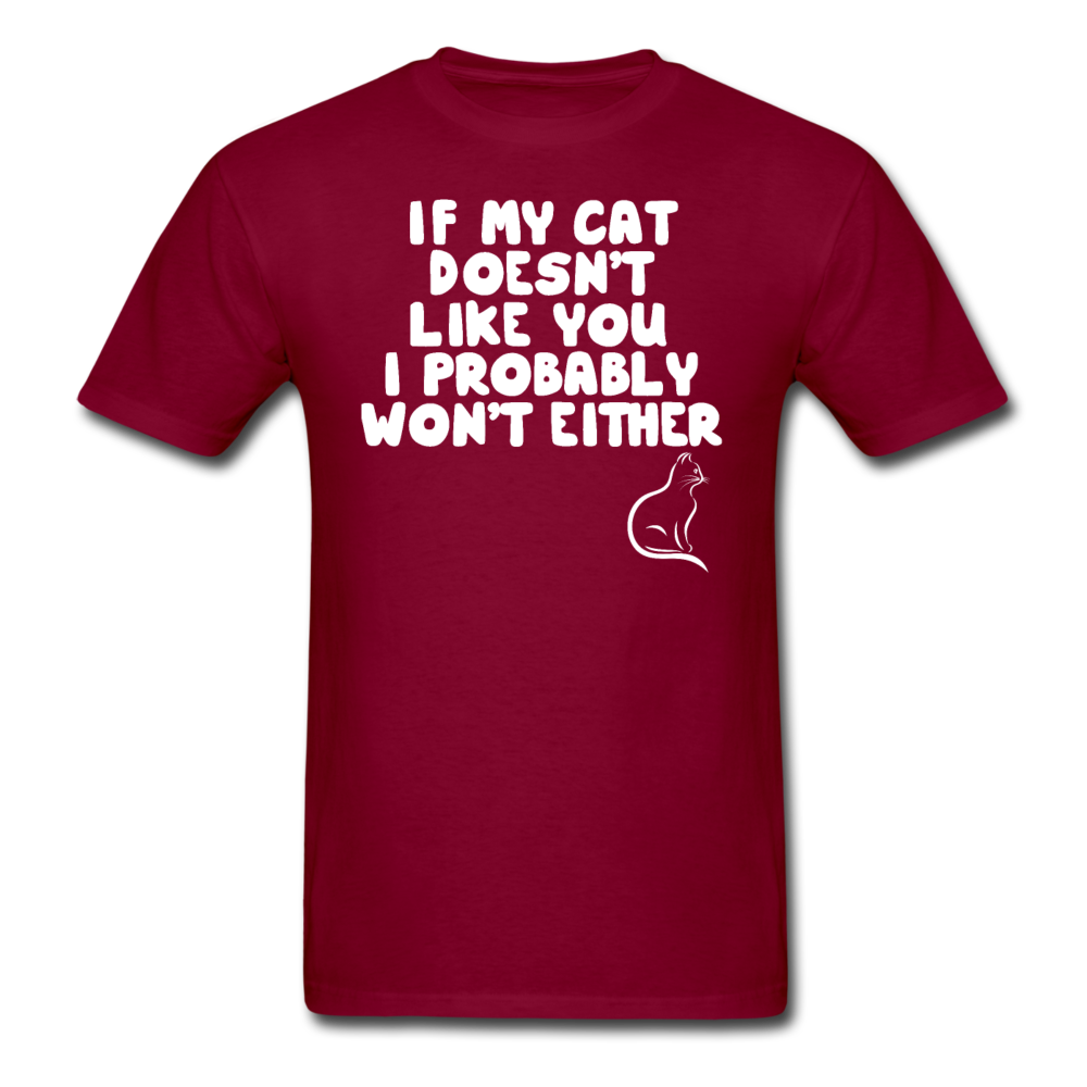 If My Cat Doesn't Like You - White - Unisex Classic T-Shirt - burgundy