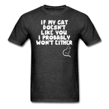 If My Cat Doesn't Like You - White - Unisex Classic T-Shirt - heather black