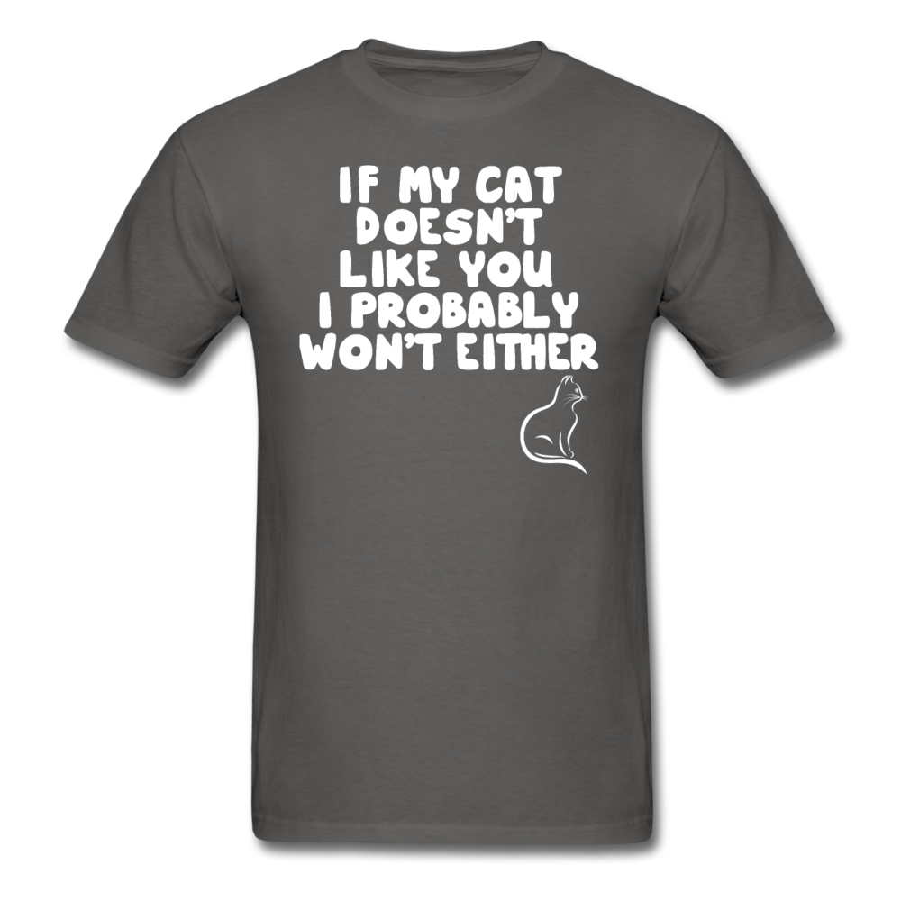 If My Cat Doesn't Like You - White - Unisex Classic T-Shirt - charcoal