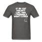 If My Cat Doesn't Like You - White - Unisex Classic T-Shirt - charcoal