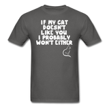 If My Cat Doesn't Like You - White - Unisex Classic T-Shirt - charcoal