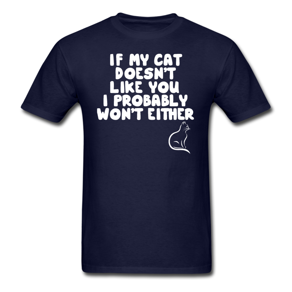 If My Cat Doesn't Like You - White - Unisex Classic T-Shirt - navy