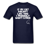 If My Cat Doesn't Like You - White - Unisex Classic T-Shirt - navy