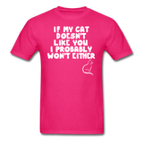 If My Cat Doesn't Like You - White - Unisex Classic T-Shirt - fuchsia
