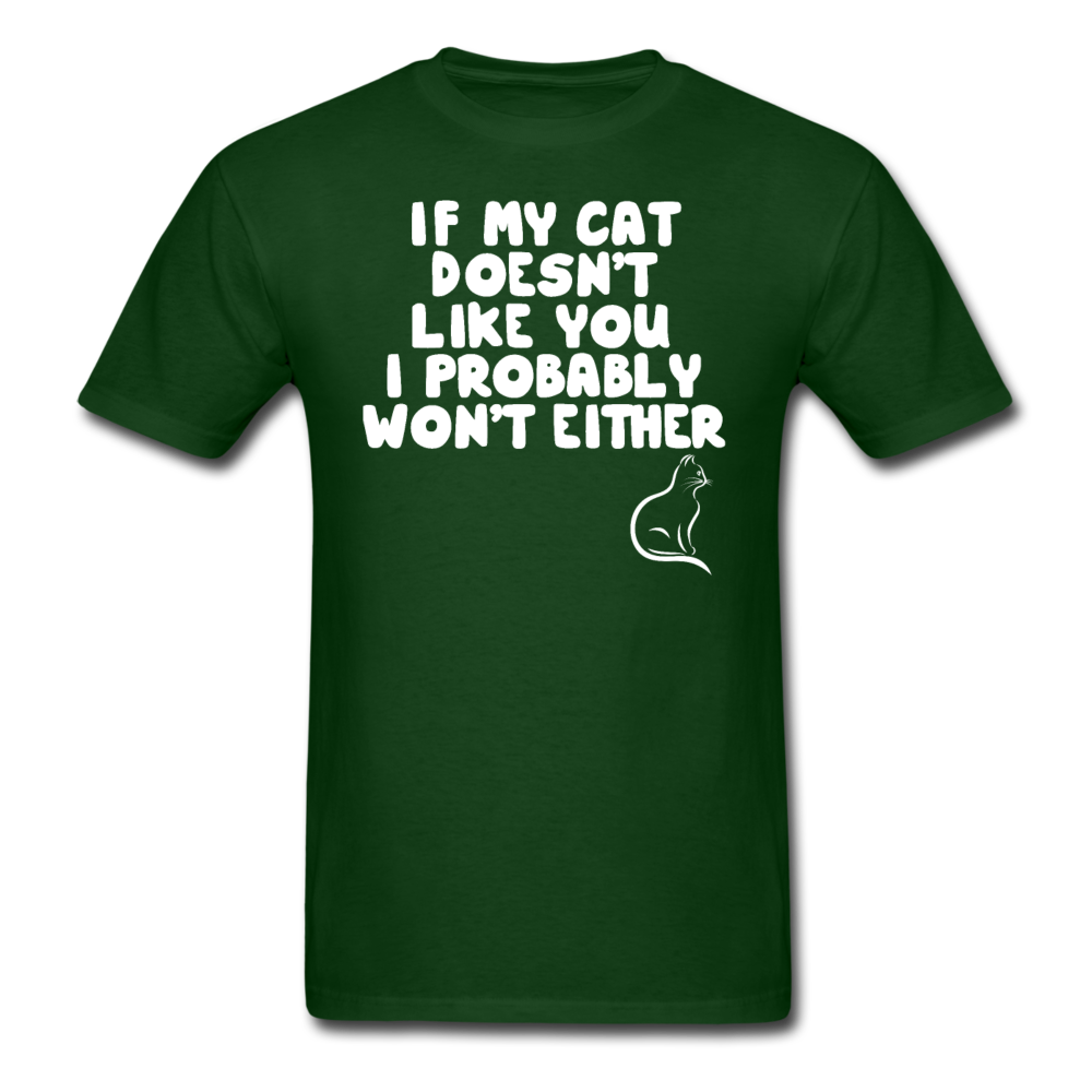 If My Cat Doesn't Like You - White - Unisex Classic T-Shirt - forest green