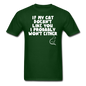 If My Cat Doesn't Like You - White - Unisex Classic T-Shirt - forest green