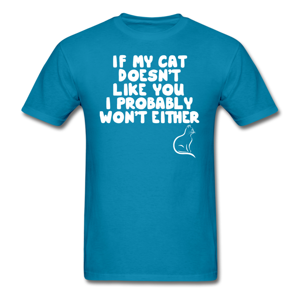 If My Cat Doesn't Like You - White - Unisex Classic T-Shirt - turquoise