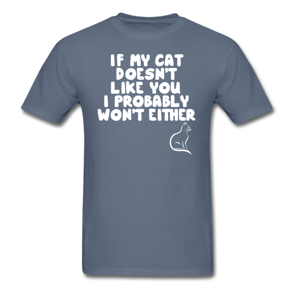 If My Cat Doesn't Like You - White - Unisex Classic T-Shirt - denim