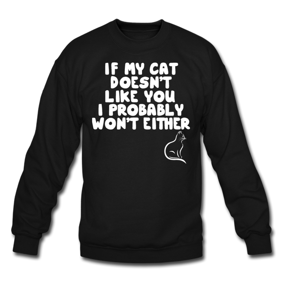 If My Cat Doesn's Like You - White - Crewneck Sweatshirt - black