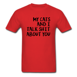 My Cats And I Talk - Black - Unisex Classic T-Shirt - red