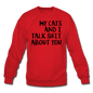 My Cats And I Talk - Black - Crewneck Sweatshirt - red