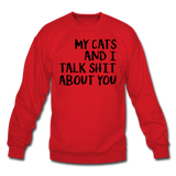 My Cats And I Talk - Black - Crewneck Sweatshirt - red