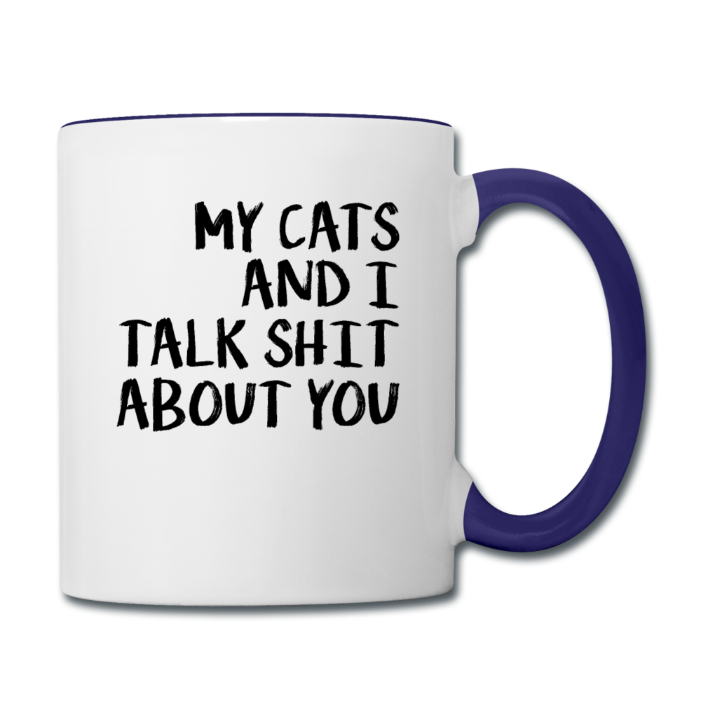 My Cats And I Talk - Black - Contrast Coffee Mug - white/cobalt blue