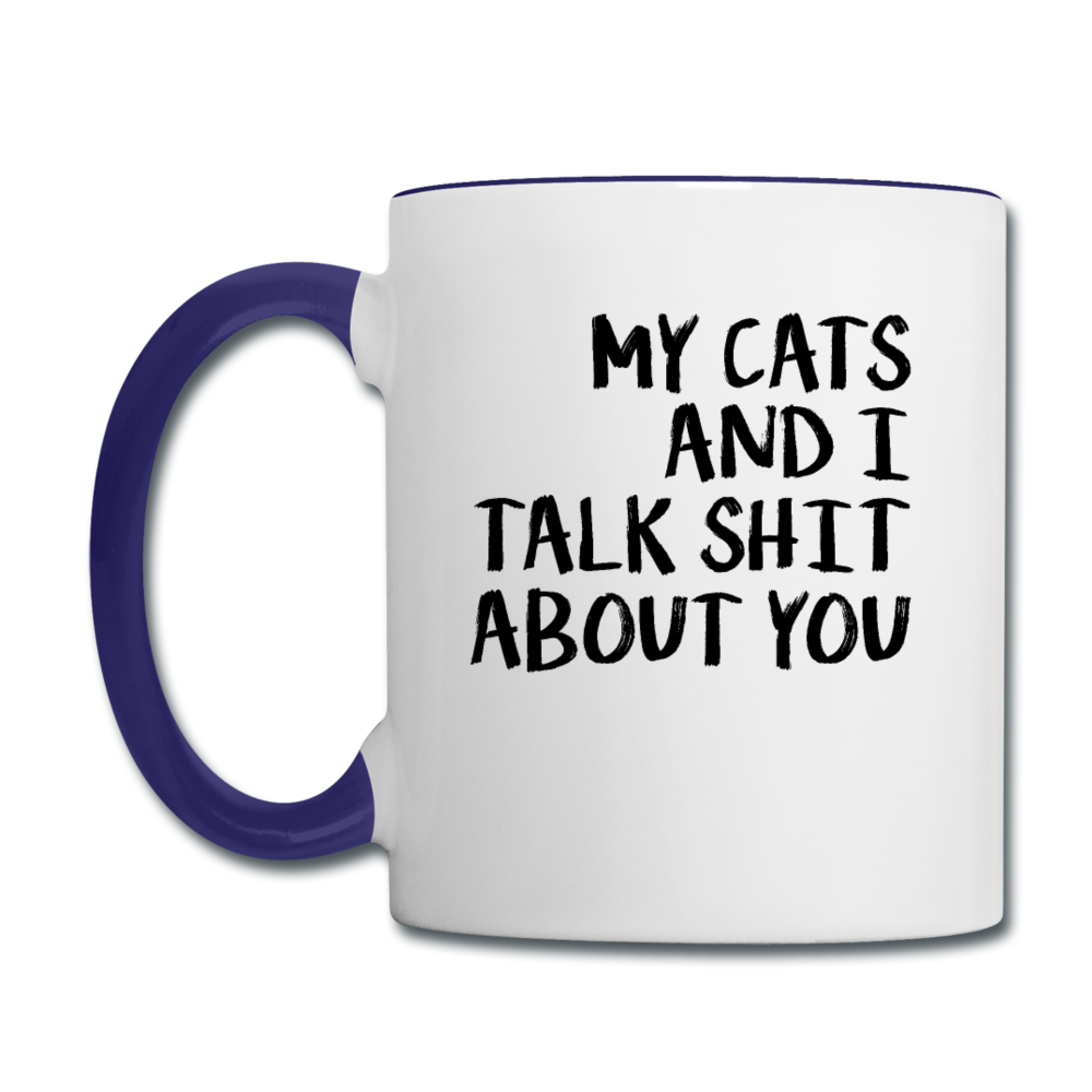 My Cats And I Talk - Black - Contrast Coffee Mug - white/cobalt blue