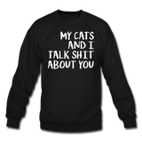 My Cats And I Talk - White - Crewneck Sweatshirt - black