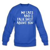 My Cats And I Talk - White - Crewneck Sweatshirt - royal blue