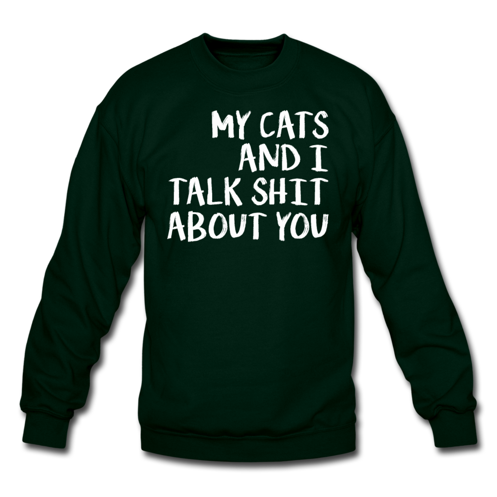 My Cats And I Talk - White - Crewneck Sweatshirt - forest green