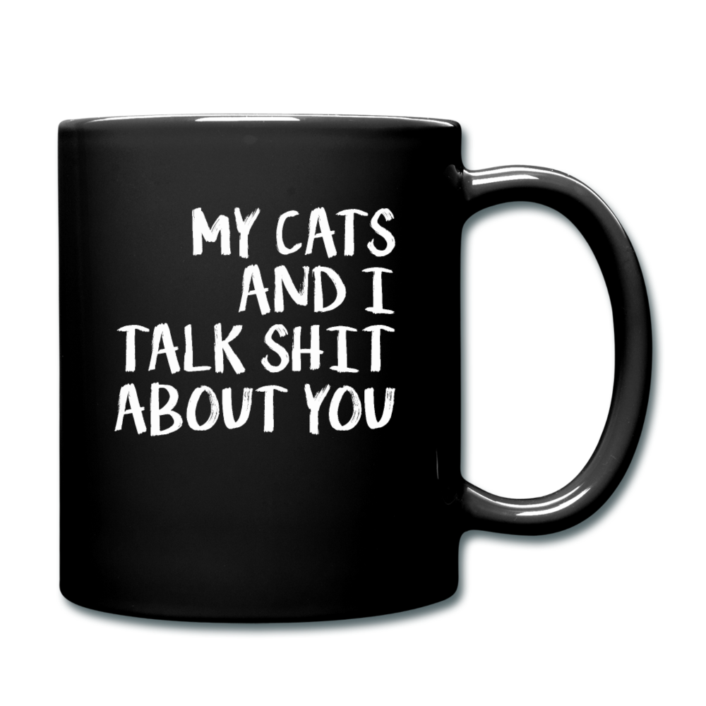 My Cats And I Talk - White - Full Color Mug - black