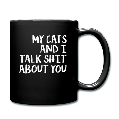 My Cats And I Talk - White - Full Color Mug - black