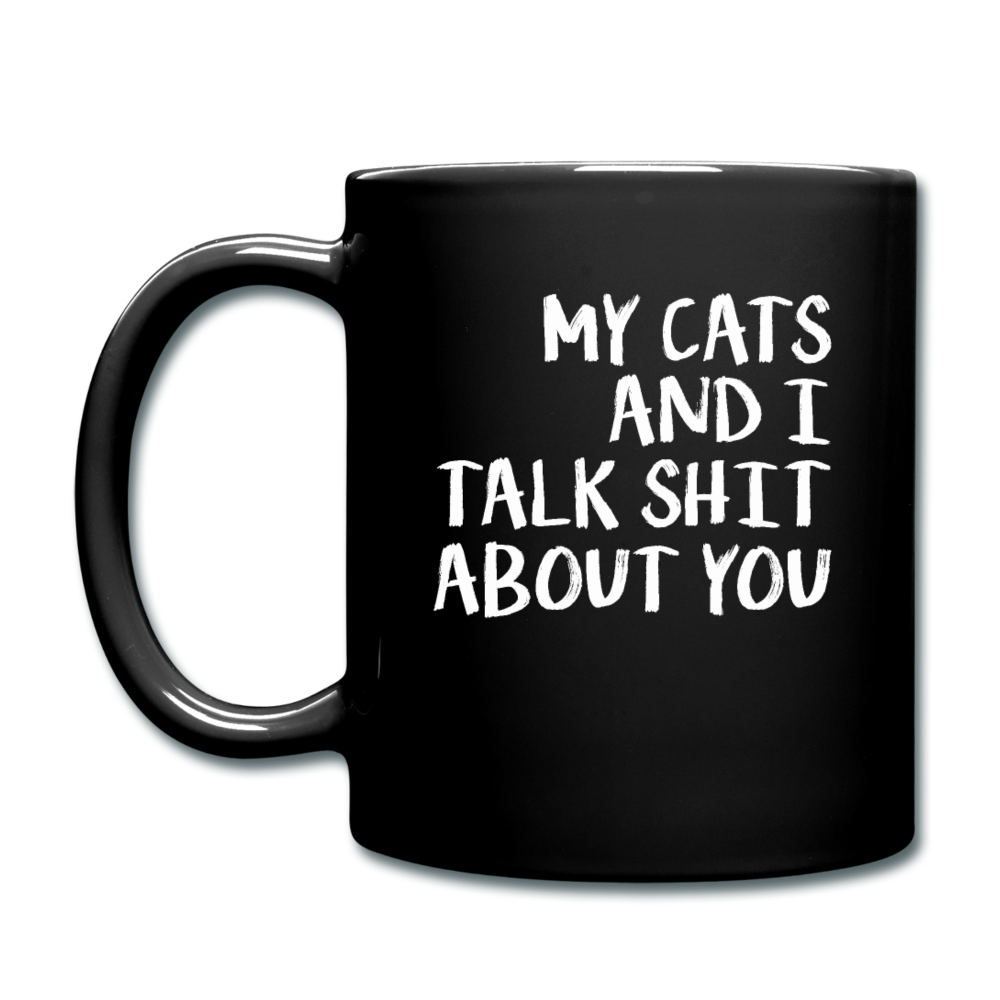 My Cats And I Talk - White - Full Color Mug - black