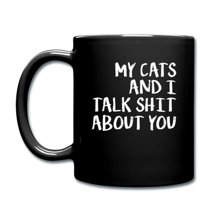 My Cats And I Talk - White - Full Color Mug - black