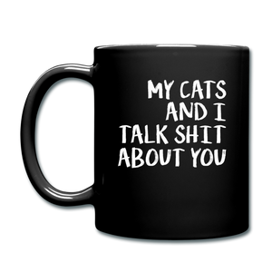 My Cats And I Talk - White - Full Color Mug - black