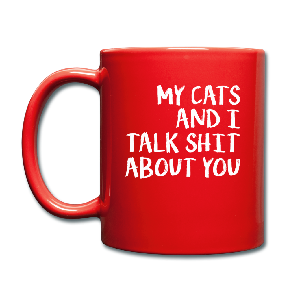 My Cats And I Talk - White - Full Color Mug - red