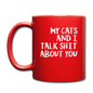 My Cats And I Talk - White - Full Color Mug - red