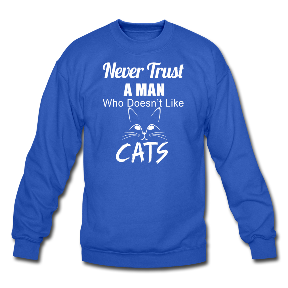 Never Trust A Man - White - Crewneck Sweatshirt - royal blue