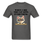 When I Die, Cat Gets Everything - Unisex Classic T-Shirt - charcoal