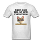 When I Die, Cat Gets Everything - Unisex Classic T-Shirt - light heather gray