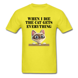 When I Die, Cat Gets Everything - Unisex Classic T-Shirt - yellow