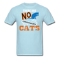 There Are No Ordinary Cats - Unisex Classic T-Shirt - powder blue