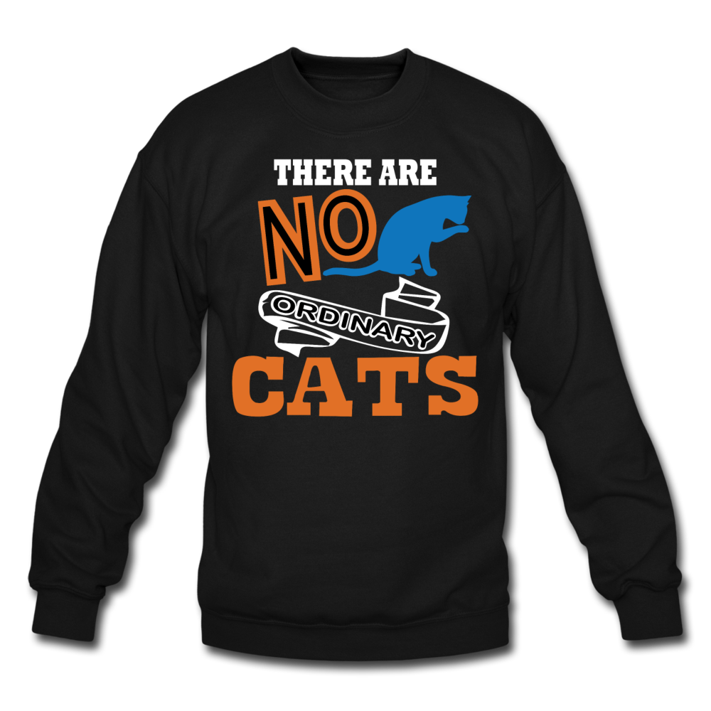 There Are No Ordinary Cats - Crewneck Sweatshirt - black