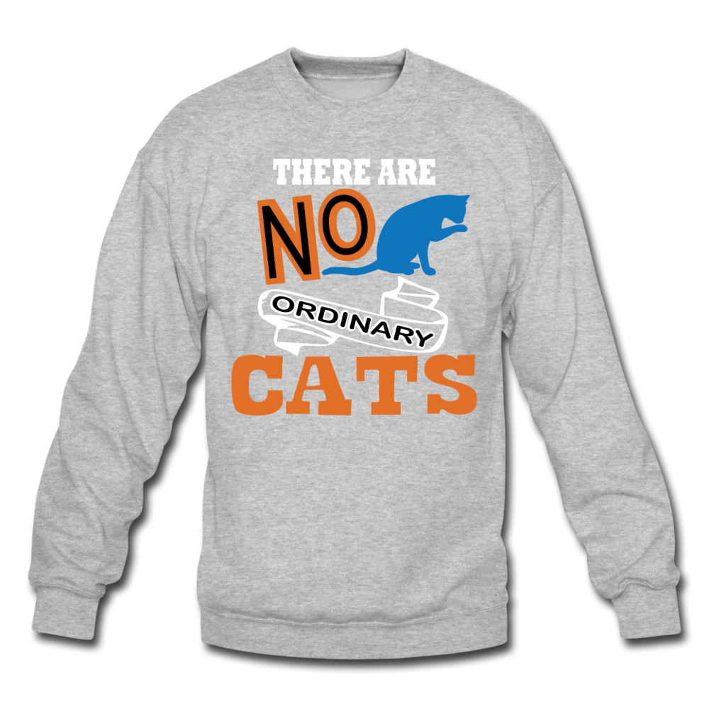 There Are No Ordinary Cats - Crewneck Sweatshirt - heather gray