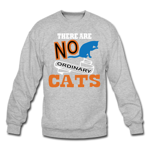 There Are No Ordinary Cats - Crewneck Sweatshirt - heather gray